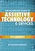 The Illustrated Guide to Assistive Technology & Devices: Tools And Gadgets For Living Independently