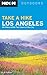 Moon Take a Hike Los Angeles: 86 Hikes within Two Hours of the City (Moon Outdoors)