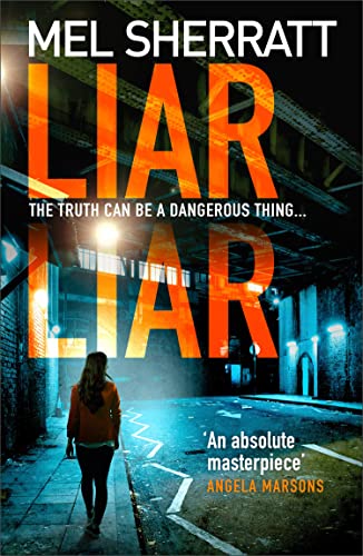 Liar Liar: The new, most gripping psychological crime thriller from the million copy bestseller (DS Grace Allendale) (Book 3)