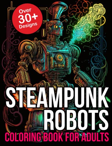 Steampunk Robots Coloring Book For Adults: Steampunk Coloring Book Robots steampunk buy now online