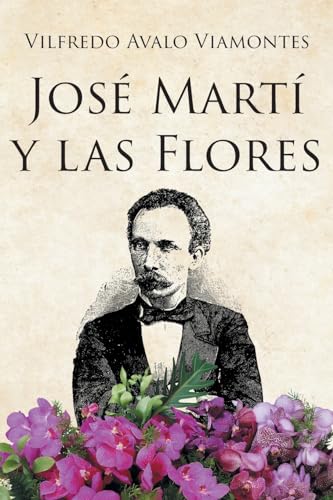 José Martí Y Las Flores (Spanish Edition)