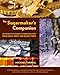 The Sugarmaker's Companion: An Integrated Approach to Producing Syrup from Maple, Birch, and Walnut Trees