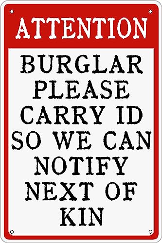 Attentiong Burglar Please Carry Id So We Can Notify Next of Kin ���B���e�[�W ���^�� �u���L�Ŕ� ���[���A �ʔ��� �o�[ �j ���A �� ���� �A�[�g �|�X�^�[ ���� ���g�� �z�[�� �R�[�q�[ 