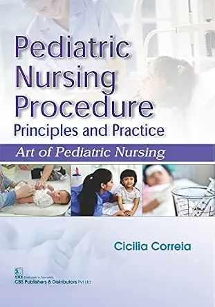Pediatric Nursing Procedures: Principles and Practice 1/e Edition book cover