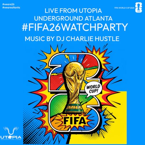 LIVE FROM UTOPIA RESTAURANT AND LOUNGE AT UNDERGROUND ATLANTA 6-15-26 FIFA WORLD CUP EDITION