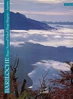 Bariloche: Parque Nacional Nahuel Huapi, Patagonia Argentina 9879739116 Book Cover