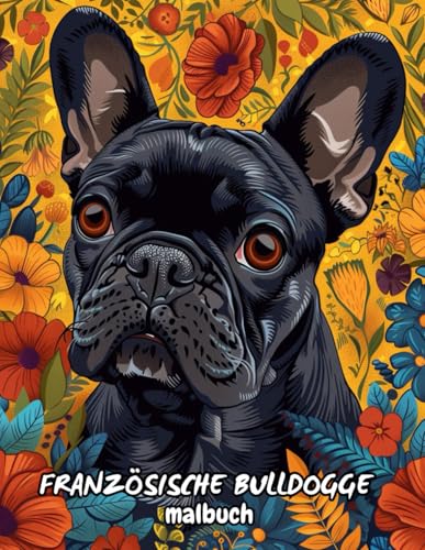 Französische Bulldogge malbuch mandala: 60 nette, lustige und einfache Bilder in einem schönen Stil für Kinder und Erwachsene Französische Bulldogge malbuch mandala: 60 nette, lustige und einfache Bilder in einem schönen Stil für Kinder und Erwachsene