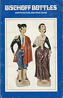 BISCHOFF BOTTLES Identification and Price Guide B000GX1YFQ Book Cover