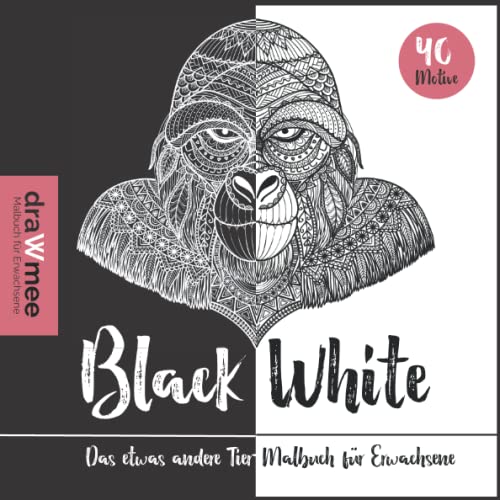 Black & White - Das etwas andere Malbuch für Erwachsene: 2x40 Magische Tier-Mandalas wahlweise in Schwarz oder Weiß ausmalen