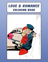 Love & Romance Coloring Book: Deluxe Adult Coloring Book With Full Page Color Reference Guides - Based on 1930s - 1960s Comic Art 1704271533 Book Cover