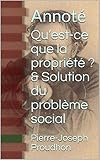 proudhon oeuvres complètes pdf  Qu’est-ce que la propriété ? & Solution du problème social: Annoté