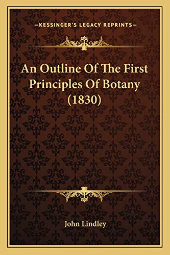 An Outline Of The First Principles Of Botany (1830)