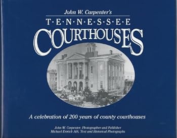 Hardcover John W. Carpenter's Tennessee Courthouses: A celebration of 200 years of county courthouses Book