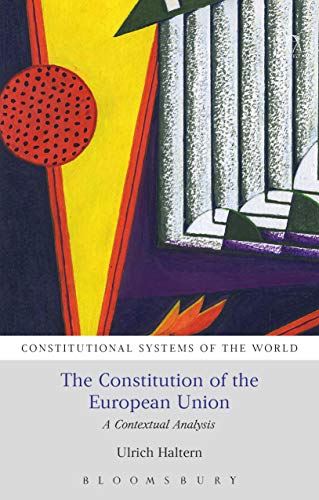 Constitution of the European Union, The: A Contextual Analysis
