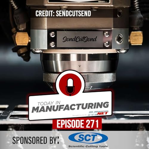 SendCutSend's 'Anything Factories'; NC Sues Foreign EV Maker; Tesla's Sticker Recall | Today in Manufacturing Ep. 271