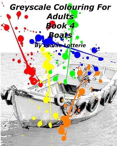 Greyscale Colouring For Adults: Boats (Book)