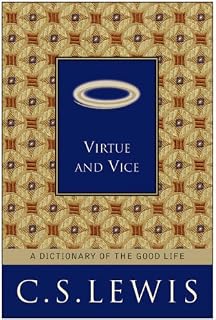 Virtue and Vice: A Dictionary of the Good Life