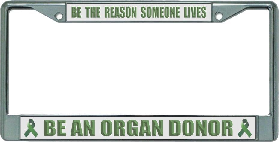 Organ Donor Be The Reason Chrome License Plate Frame