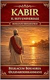 kabutops  KABIR : Il Sufi universale (I MAESTRI SUFI)