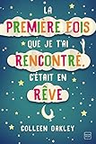  La première fois que je t\'ai rencontré, c\'était en rêve