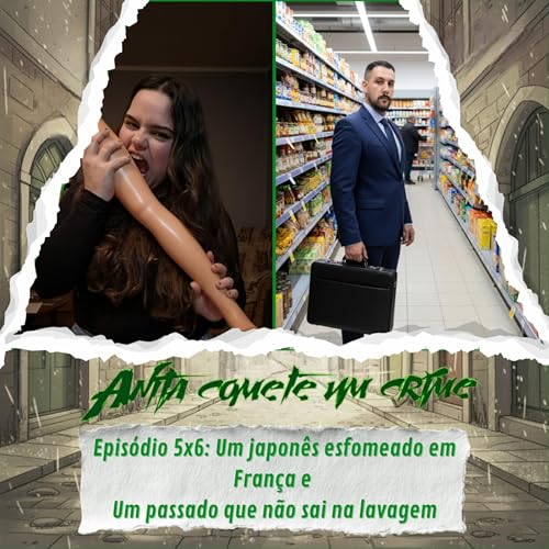 5.6 - Um japon&ecirc;s esfomeado em Fran&ccedil;a e Um passado que n&atilde;o sai na lavagem