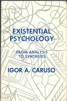 Hardcover Existential Psychology: From Analysis to Synthesis Book