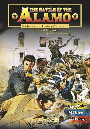 The Battle of the Alamo: An Interactive History Adventure (You Choose: History)