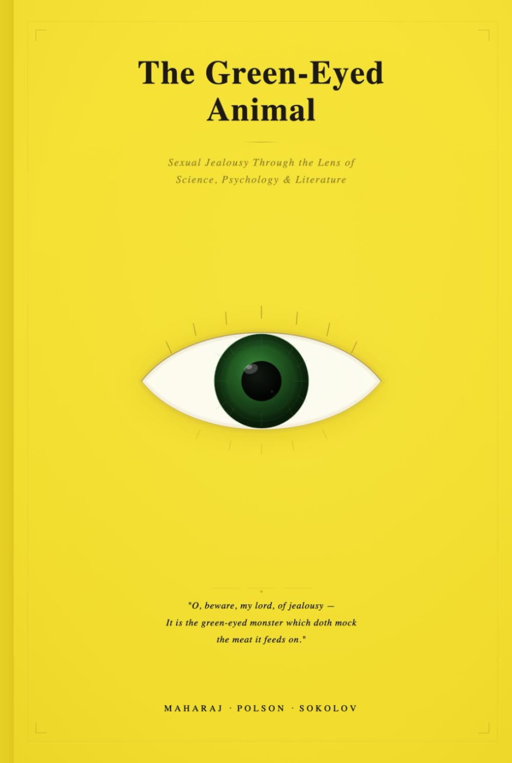 The Green-Eyed Animal: Sexual Jealousy: Its Myths, Biology, Psychology, and Economics