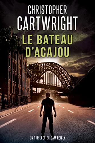 Le Bateau d'Acajou (Un thriller de Sam Reilly t. 2) (French Edition)