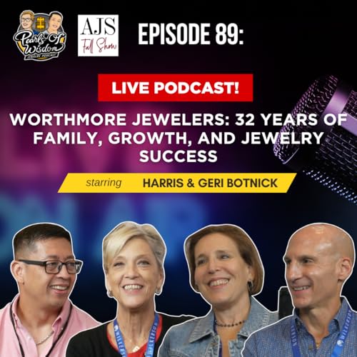 『Ep 89_Worthmore Jewelers: 32 Years of Family, Growth, and Jewelry Success | Pearls of Wisdom』のカバーアート