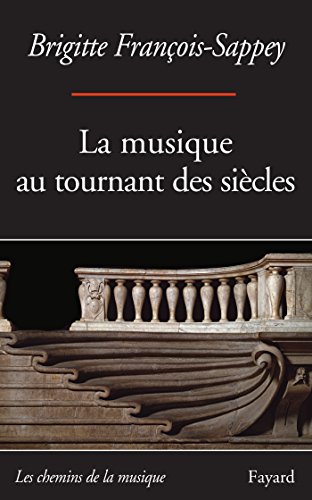 Télécharger La musique au tournant des siècles livre En ligne