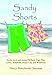Sandy Shorts: Stories Set in and Around Bethany, Cape May, Lewes, Rehoboth, Ocean City, and Wildwood