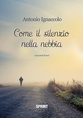Come il silenzio nella nebbia di [Antonio Ignaccolo]