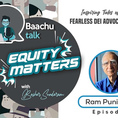 Baachu Talk Equity Matters episode 6 with Dr. Ram Puniyani (Partition survival, Love for Hindi literature, IIT, Communism, Social Inequality, Human Rights, Womens Equality, Tribal Rights,Communal Harmony)
