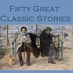 Cover of Fifty Great Classic Stories