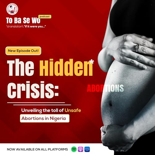 The Hidden Crisis: Unveiling the toll of Unsafe Abortion in Nigeria