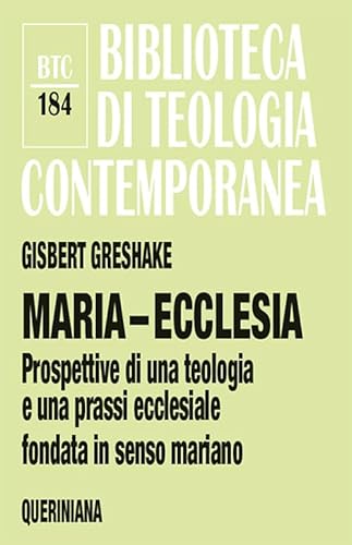Maria-Ecclesia. Prospettive Per Una Teologia E Una Prassi Ecclesiale Fondate In Senso Mariano Maria-Ecclesia. Prospettive Per Una Teologia E Una Prassi Ecclesiale Fondate In Senso Mariano