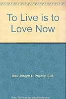 To Live is to Love Now B000KILG0K Book Cover