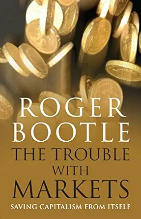 The Trouble with Markets: Saving Capitalism from Itself book cover