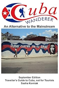 Paperback Cuba Wanderer: Traveller's Guide to Cuba, Not a Tourist Guide. Book