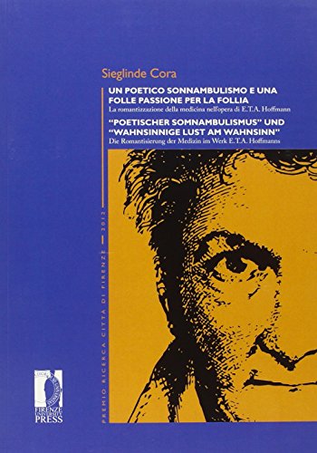 Un poetico sonnambulismo e una folle passione per la follia