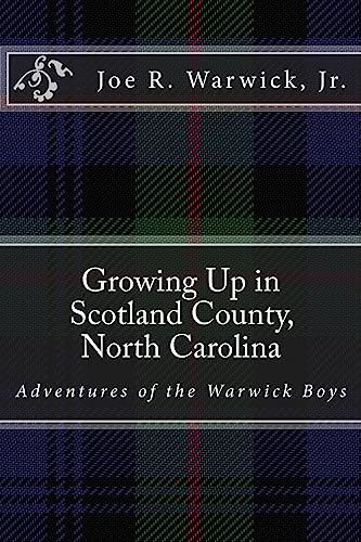 Growing Up in Scotland County, North Carolina: Adventures of the Warwick Boys