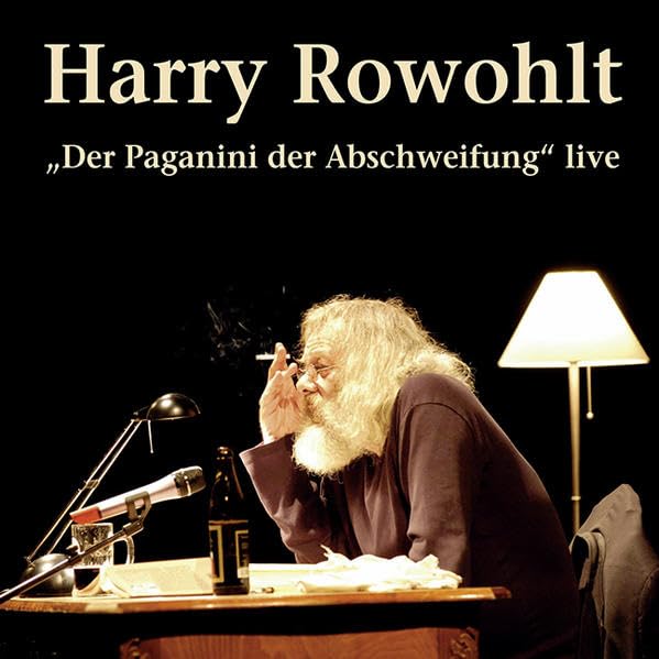 Harry Rowohlt, 'Der Paganini der Abschweifung' live, 2 Audio-CDs: Aufgenommen an der Berliner Volksbühne am 6. Januar 2005 und 13. Dezember 2003