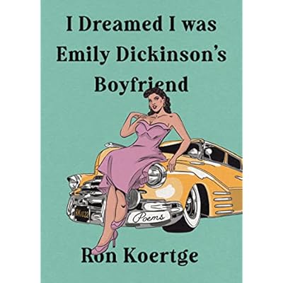 I Dreamed I Was Emily Dickinson's Boyfriend
