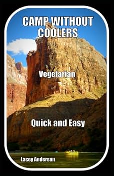 Paperback Camp Without Coolers ~ Vegetarian: Quick and Easy (Camp Without Coolers ~ Vegetarian & Vegan Series) Book