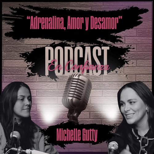 &ldquo;Adrenalina, Amor y Desamor&rsquo;&rsquo; Ft. Michelle Gutty