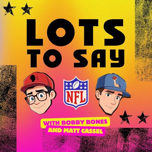 Lots to Say with Bobby Bones and Matt Cassel cover art