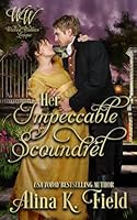 Her Impeccable Scoundrel: Wicked Widows League 1944063528 Book Cover