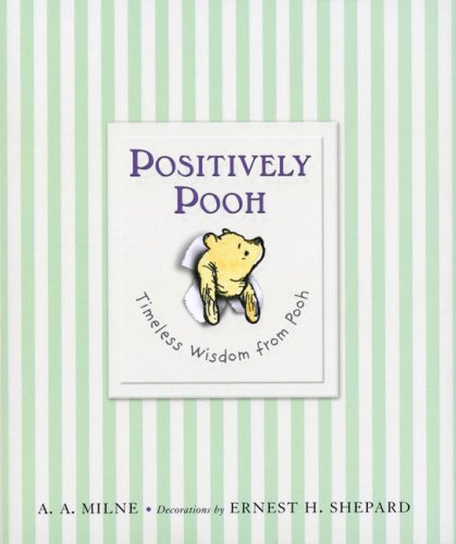 Positively Pooh: Timeless Wisdom from Pooh