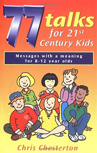 Buy 77 Talks for 21st Century Kids: Messages With a Meaning for 8-12 Year Olds — BookShops.in